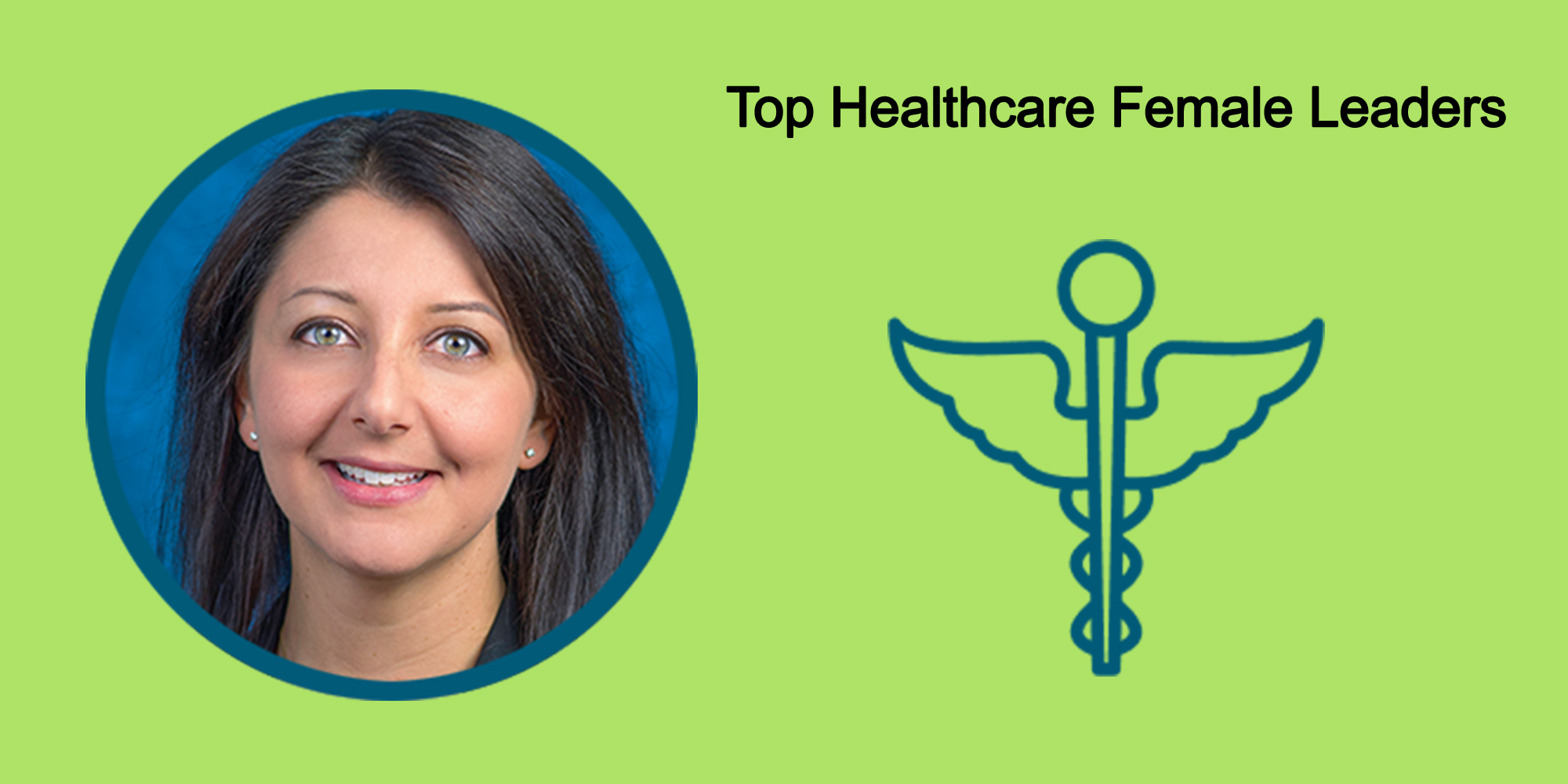 25 Top Female Leaders Transform The Healthcare Industry-Body Image 30