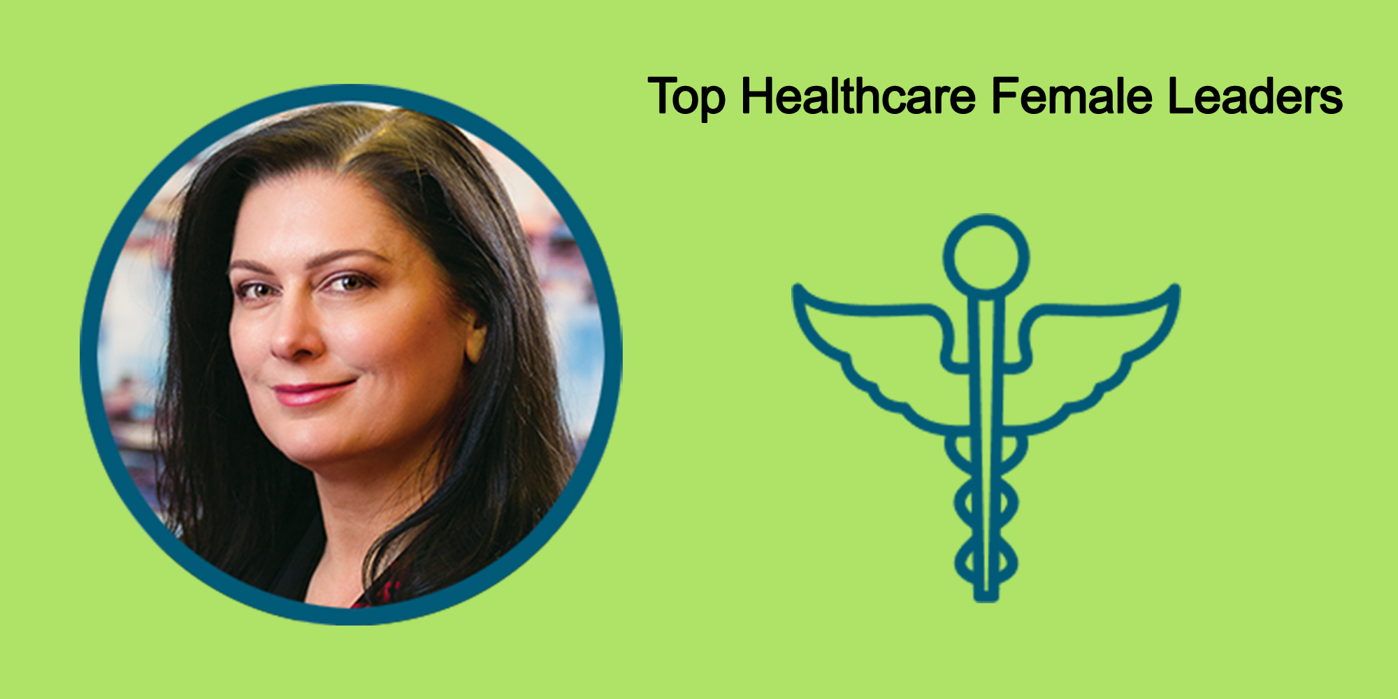 25 Top Female Leaders Transform The Healthcare Industry-Body Image 41